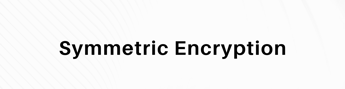 tämä on graafi, jossa lukee " symmetric encryption."