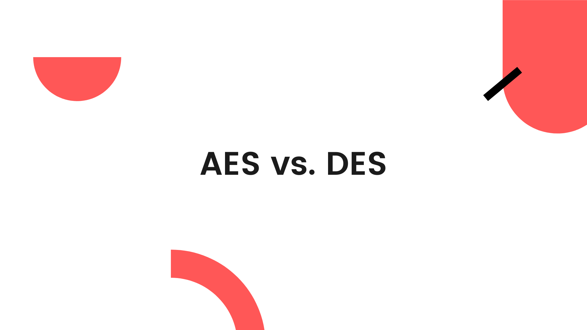 This is a graphic that reads "AES vs. DES."